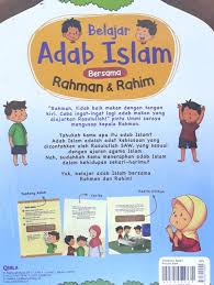 Adab dalam pandangan islam bukanlah perkara remeh. Buku Belajar Adab Islam Bersama Rahman Dan Rahim Bukukita
