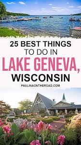 25 Cool Things To Do In Lake Geneva Wisconsin Paulina On The Road In 2020 Lake Geneva Europe Travel Cool Places To Visit