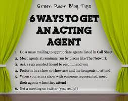 The best way to find an acting agent wherever you are. Ways To Get An Acting Agent The Green Room