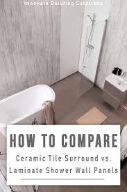 How To Compare Ceramic Tile Surrounds Vs Laminate Shower Wall Panels Shower Wall Panels Bathroom Wall Panels Shower Wall