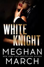 The world's largest ebook library. Read Download White Knight By Meghan March For Free Pdf Epub Mobi Download Free Read White Knight By Me March Book White Knight Contemporary Romance Books