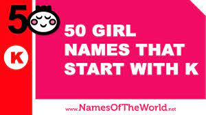 Whether you're in the classroom or keeping your little ones busy at home these days, we have fun, engaging, and free printable activity for your kiddos to enjoy. 50 Girl Names That Start With K The Best Baby Names Www Namesoftheworld Net Youtube
