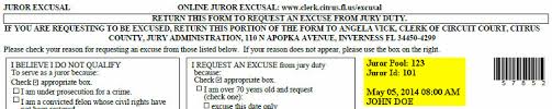 You may be excused if you fall within certain parameters, such as being a full time student or disabled. Juryexcusal