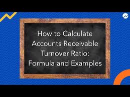 How To Calculate Your Accounts Receivable Turnover Ratio Formula And Examples Youtube