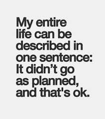 So True I Never Planned For Anything That My Life Has Become Being Not Only A Mom But Also A Stepmom And Handling All Words Life Quotes Think Happy Thoughts