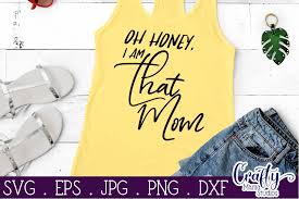 Download Oh Honey I Am That Mom Svg Mom Life Svg Mom Svg By Crafty Mama Studios Thehungryjpeg Com