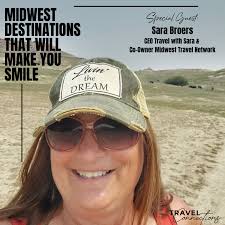 Midwest Destinations That Will Make You Smile with Sara Broers