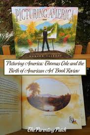Picturing America Thomas Cole And The Birth Of American Art Book Review Pictures Of America Books American Art