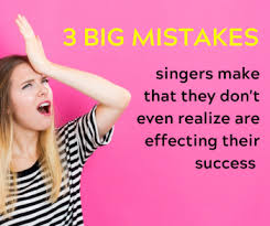 3 Big Mistakes Singers Make Are You Making Them Too Arden Kaywin Vocal Studio