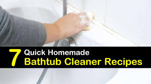 Check spelling or type a new query. 7 Amazing Diy Bathtub Cleaner Recipes