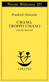 Umano Troppo Umano Ii Friedrich Nietzsche Libri Friedrich Nietzsche Libri Da Leggere