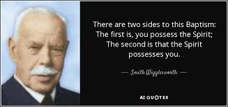 Smith Wigglesworth quote: There are two sides to this Baptism: The first  is...