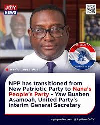 NPP has transitioned from New Patriotic Party to Nana's People's Party .  Yaw Buaben Asamoah, United Party's interim General Secretary #LuvNews