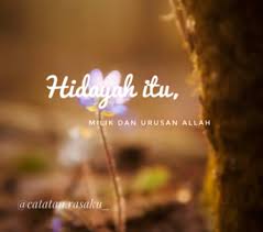 Start studying hidayah milik allah. My Life For Allah And Because Allah Hidayah Itu Milik Dan Urusan Allah