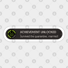Check out our achievement unlocked got married selection for the very best in. Achievement Unlocked Survived The Quarantine Married Achievement Unlocked Sticker Teepublic Uk