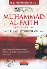 » makam sultan muhammad al fatih sang penakluk konstantinopel.turki. Buku Muhammad Al Fatih Sang Penakluk Yang Diramalkan Bukukita