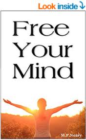 Free Your Mind Kindle Edition A Motivational Book That Teaches How To Live A Happier Life Read Books Online Free Best Free Kindle Books Motivational Books