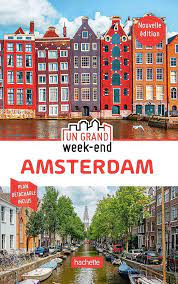Guide Un Grand Week-End à Amsterdam : Koch, Marjolaine, Clémençon,  Frédéric, Huot, Aurélie, Plon, Jérôme: Amazon.fr: Livres