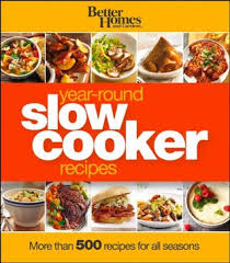 We did not find results for: Better Homes And Gardens Year Round Slow Cooker Recipes More Than 500 Recipes For All Seasons By Better Homes And Gardens