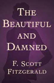 Novels About The Rich And Famous Beautiful And Damned The Beautiful And Damned Fitzgerald Books Scott Fitzgerald