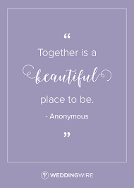 It's like you are in a little bit of a dream world. Love Quote Idea Together Is A Beautiful Place To Be Love Quote For Your Wedding Love Quotes With Images Be Yourself Quotes Love Quotes