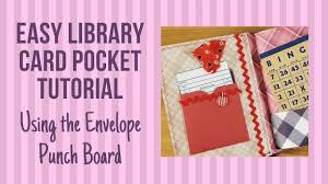 You can choose to pick up your card at the library or have it mailed to you. Easy Library Card Pocket Using The Envelope Punch Board Youtube