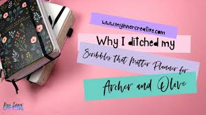 Why I Moved From Scribbles That Matter To Archer And Olive For My Planner Needs Youtube
