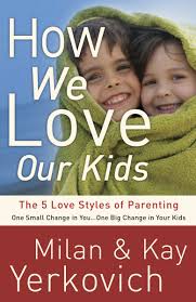 All societies have established that there are necessary behaviors a caregiver must. How We Love Our Kids The Five Love Styles Of Parenting Yerkovich Milan Yerkovich Kay 9780307729248 Amazon Com Books
