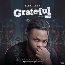 Kaptain Grateful Ft Steps Legit9ja Music And More