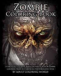 Zombies coloring pages from a popular game. Zombie Coloring Book A Greyscale Coloring Book For Adults With 40 Zombie Coloring Pages In A Greyscale Photorealistic Style Greyscale Coloring Books For Adults Band 1 Amazon De World Greyscale Coloring World Adult