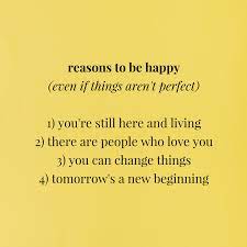 About as many good ones as bad ones. Happy Twenty Something A Positive Space For Twenty Somethings Learning Life Reasons To Be Happy Happy Quotes Good Happy Quotes