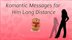 Romantic Messages For Him Long Distance