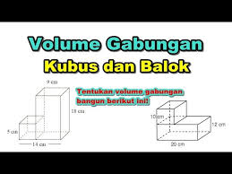 Volume Gabungan Kubus Dan Balok Youtube