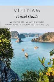 Vietnam Travel Guide Where To Go What To Eat What To See And Do Tips For First Time Visitors Vietnam Vietnam Travel Guide Vietnam Vacation Vietnam Travel