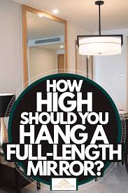 We did not find results for: How High Should You Hang A Full Length Mirror Home Decor Bliss