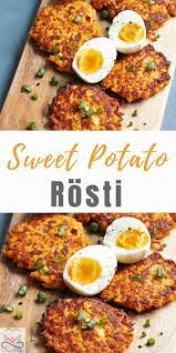 Kickstart Your Day By Enjoying A Delicious Healthy Sweet Potato Rosti For Breakfast Top With Eg Sweet Potato Rosti Baby Food Recipes Healthy Breakfast Recipes