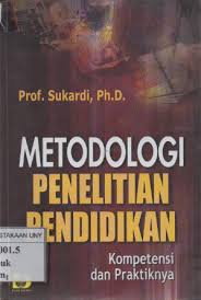 Metodologi Penelitian Pendidikan Kompetensi Dan Praktiknya