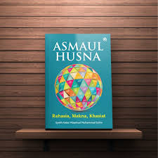 Sebagai rujukan untuk ummi dan babah ilhams juga. Asmaul Husna Rahasia Makna Khasiat Qaf