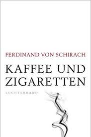 Ferdinand von schirach hat den entführungsfall von metzler in einen senderübergreifenden themenabend verwandelt. Ferdinand Von Schirachs Buch Kaffee Und Zigaretten