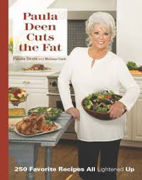 Chicken spagetti paula deen and sons : Paula Deen Cuts The Fat 250 Favorite Recipes All Lightened Up By Paula Deen Hardcover Barnes Noble