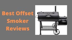 Best Offset Smoker Reviews Offset Smoker Best Offset Smoker Smoker Reviews