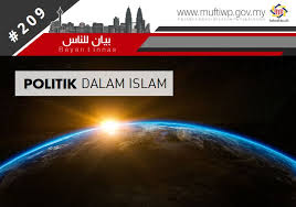Oleh itu, islam mempunyai pandangannya tersendiri mengenai perkara tersebut. Pejabat Mufti Wilayah Persekutuan Bayan Linnas Siri Ke 209 Politik Dalam Islam