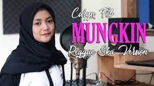 Download Lagu Mungkin Versi Reggae Cover Caryn Feb Reggae Caryn Ska