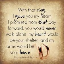 Is promise ring a bad idea? Love Quotes Illustration Description With That Ring I Gave You My Heart I Promised From That Day Forward You W Happy Wives Club Marriage Quotes Happy Wife