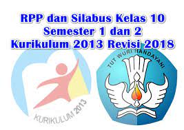 Sebelum melaksanakan pembelajaran, penting sekali bagi guru untuk membuat perangkat administrasi. Rpp Dan Silabus Kelas 10 Semester 1 2 K13 Revisi 2018 Lengkap Informasi Data Pendidikan