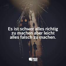 Es Ist Schwer Alles Richtig Zu Machen Aber Leicht Alles Falsch Zu Machen
