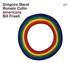 Paul public charter international 37 maret 62 Gregoire Maret Romain Collin Bill Frisell Americana Cd Jpc De