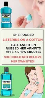 She Poured Listerine On A Cotton Ball And Then Rubbed Her Armpits After A Few Minutes She Could Not Believe Her Own Eyes Listerine Underarm Odor Armpits