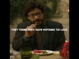 Maybe you would like to learn more about one of these? The Professor Money Heist Quotes Love Meme