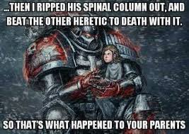Meme Dump Warhammer 40k Memes Warhammer 40k Warhammer